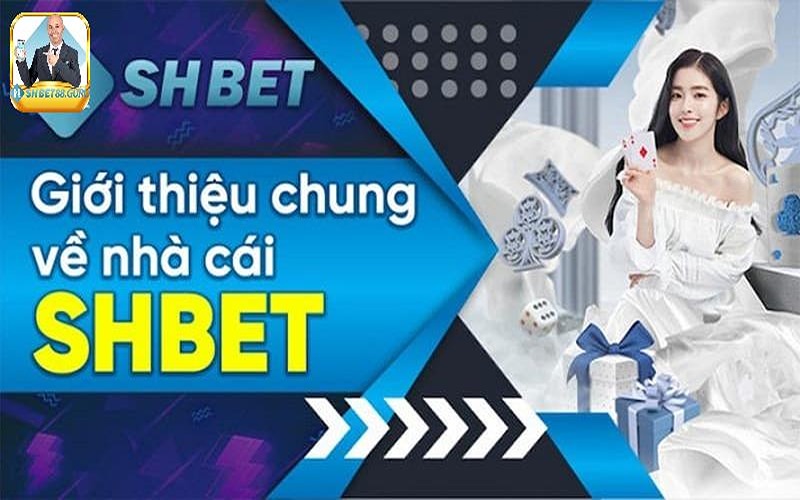 Khái quát sơ lược về sân chơi Shbet